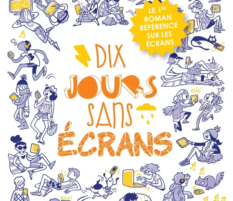 Dix jours sans écrans : un roman jeunesse pour réfléchir à notre rapport au numérique